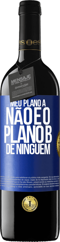 «Meu plano A não é o plano B de ninguém» Edição RED MBE Reserva