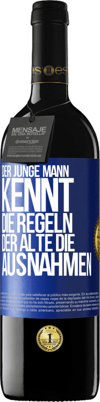 Kostenloser Versand | Rotwein RED Ausgabe MBE Reserve Der junge Mann kennt die Regeln, der Alte die Ausnahmen Blaue Markierung. Anpassbares Etikett Reserve 12 Monate Ernte 2014 Tempranillo