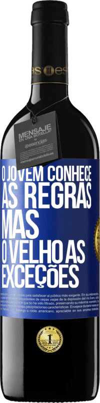 «O jovem conhece as regras, mas o velho as exceções» Edição RED MBE Reserva