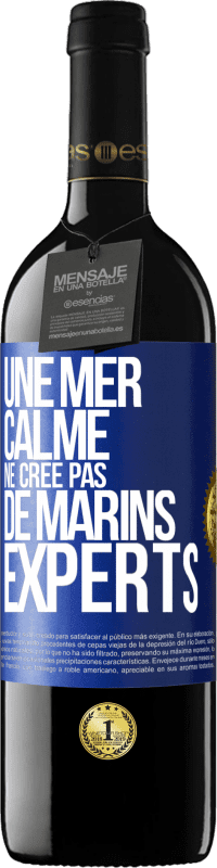 39,95 € | Vin rouge Édition RED MBE Réserve Une mer calme ne crée pas de marins experts Étiquette Bleue. Étiquette personnalisable Réserve 12 Mois Récolte 2014 Tempranillo