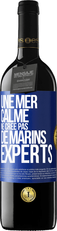 39,95 € | Vin rouge Édition RED MBE Réserve Une mer calme ne crée pas de marins experts Étiquette Bleue. Étiquette personnalisable Réserve 12 Mois Récolte 2015 Tempranillo