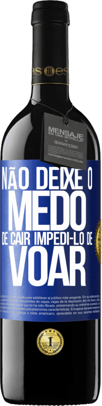 39,95 € | Vinho tinto Edição RED MBE Reserva Não deixe o medo de cair impedi-lo de voar Etiqueta Azul. Etiqueta personalizável Reserva 12 Meses Colheita 2015 Tempranillo