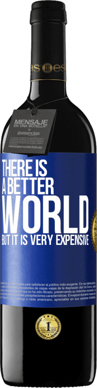 39,95 € Бесплатная доставка | Красное вино Издание RED MBE Бронировать Мир лучше, но он очень дорогой Синяя метка. Настраиваемая этикетка Бронировать 12 Месяцы Урожай 2014 Tempranillo