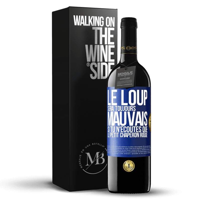 39,95 € Envoi gratuit | Vin rouge Édition RED MBE Réserve Le loup sera toujours mauvais si tu n'écoutes que le petit chaperon rouge Étiquette Bleue. Étiquette personnalisable Réserve 12 Mois Récolte 2015 Tempranillo