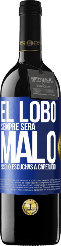 39,95 € | Vino Tinto Edición RED MBE Reserva El lobo siempre será malo si sólo escuchas a caperucita Etiqueta Azul. Etiqueta personalizable Reserva 12 Meses Cosecha 2015 Tempranillo