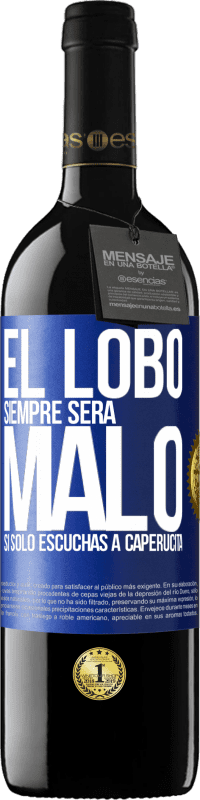 39,95 € | Vino Tinto Edición RED MBE Reserva El lobo siempre será malo si sólo escuchas a caperucita Etiqueta Azul. Etiqueta personalizable Reserva 12 Meses Cosecha 2016 Tempranillo