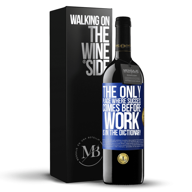 39,95 € Free Shipping | Red Wine RED Edition MBE Reserve The only place where success comes before work is in the dictionary Blue Label. Customizable label Reserve 12 Months Harvest 2015 Tempranillo