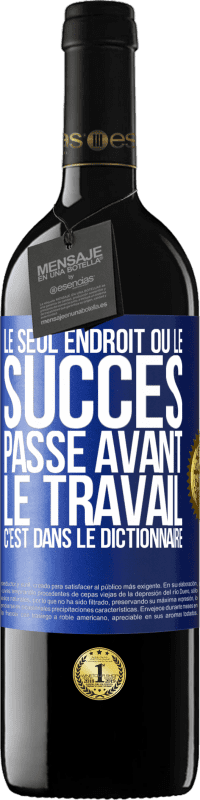 39,95 € | Vin rouge Édition RED MBE Réserve Le seul endroit où le succès passe avant le travail c'est dans le dictionnaire Étiquette Bleue. Étiquette personnalisable Réserve 12 Mois Récolte 2015 Tempranillo