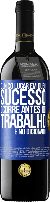 «O único lugar em que o sucesso ocorre antes do trabalho é no dicionário» Edição RED MBE Reserva