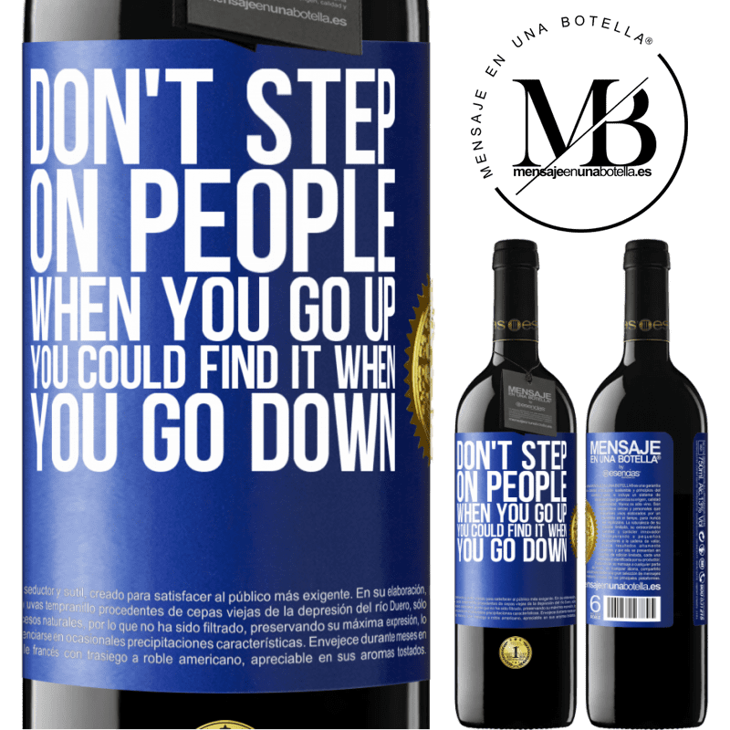 24,95 € Free Shipping | Red Wine RED Edition Crianza 6 Months Don't step on people when you go up, you could find it when you go down Blue Label. Customizable label Aging in oak barrels 6 Months Harvest 2019 Tempranillo