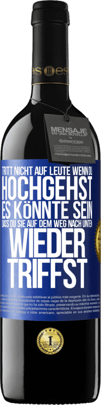 39,95 € | Rotwein RED Ausgabe MBE Reserve Tritt nicht auf Leute, wenn du hochgehst. Es könnte sein, dass du sie auf dem Weg nach unten wieder triffst Blaue Markierung. Anpassbares Etikett Reserve 12 Monate Ernte 2015 Tempranillo