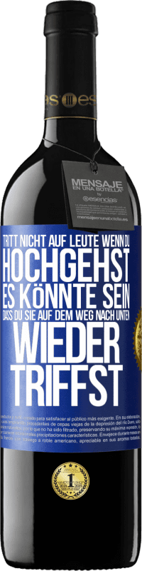 39,95 € Kostenloser Versand | Rotwein RED Ausgabe MBE Reserve Tritt nicht auf Leute, wenn du hochgehst. Es könnte sein, dass du sie auf dem Weg nach unten wieder triffst Blaue Markierung. Anpassbares Etikett Reserve 12 Monate Ernte 2016 Tempranillo