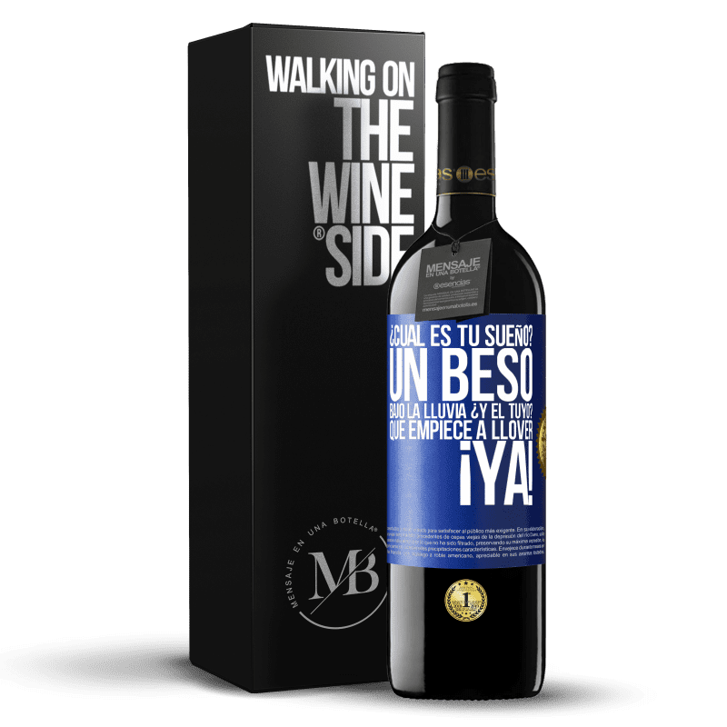 39,95 € Envío gratis | Vino Tinto Edición RED MBE Reserva ¿Cuál es tu sueño? Un beso bajo la lluvia. ¿Y el tuyo? Que empiece a llover ya Etiqueta Azul. Etiqueta personalizable Reserva 12 Meses Cosecha 2015 Tempranillo