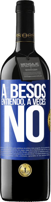 39,95 € | Vino Tinto Edición RED MBE Reserva A besos entiendo, a veces no Etiqueta Azul. Etiqueta personalizable Reserva 12 Meses Cosecha 2014 Tempranillo