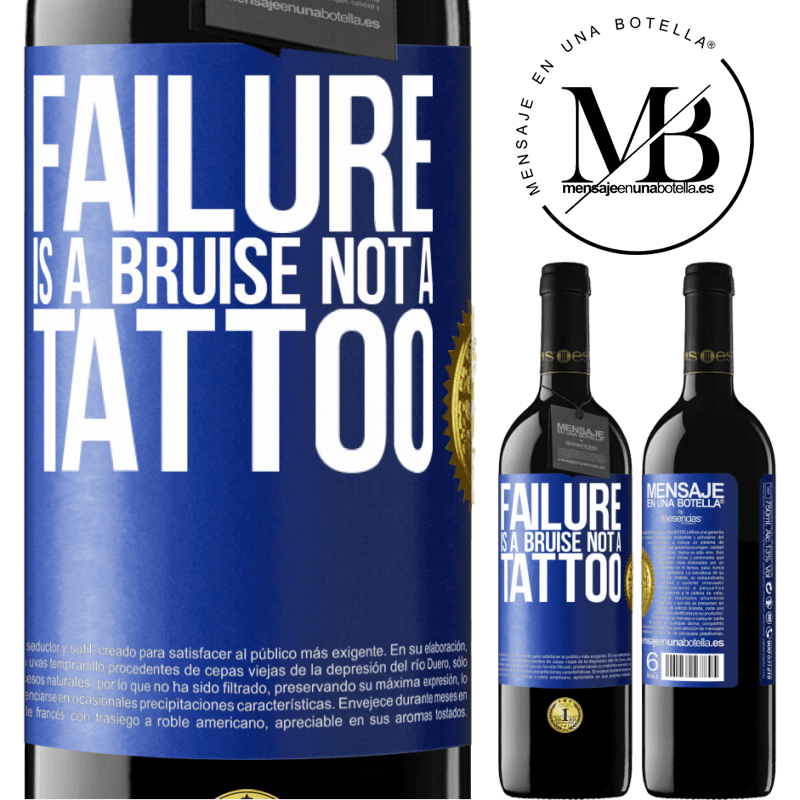 39,95 € Free Shipping | Red Wine RED Edition MBE Reserve Failure is a bruise, not a tattoo Blue Label. Customizable label Reserve 12 Months Harvest 2015 Tempranillo