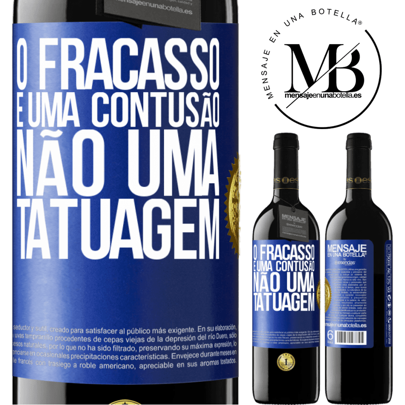 39,95 € Envio grátis | Vinho tinto Edição RED MBE Reserva O fracasso é uma contusão, não uma tatuagem Etiqueta Azul. Etiqueta personalizável Reserva 12 Meses Colheita 2015 Tempranillo