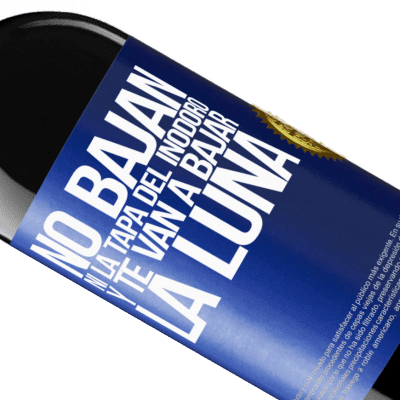 Expresiones Únicas y Personales. «No bajan ni la tapa del inodoro y te van a bajar la luna» Edición RED MBE Reserva