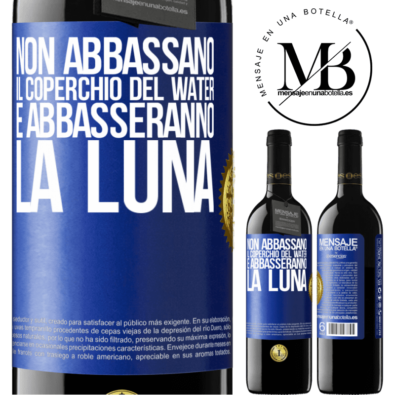 39,95 € Spedizione Gratuita | Vino rosso Edizione RED MBE Riserva Non abbassano il coperchio del water e abbasseranno la luna Etichetta Blu. Etichetta personalizzabile Riserva 12 Mesi Raccogliere 2015 Tempranillo