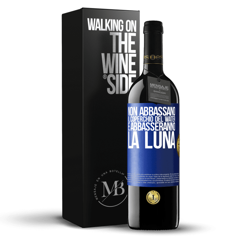 39,95 € Spedizione Gratuita | Vino rosso Edizione RED MBE Riserva Non abbassano il coperchio del water e abbasseranno la luna Etichetta Blu. Etichetta personalizzabile Riserva 12 Mesi Raccogliere 2015 Tempranillo