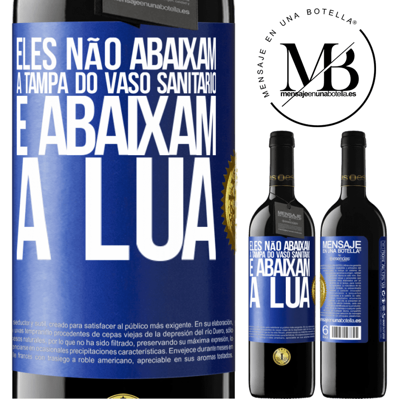 39,95 € Envio grátis | Vinho tinto Edição RED MBE Reserva Eles não abaixam a tampa do vaso sanitário e abaixam a lua Etiqueta Azul. Etiqueta personalizável Reserva 12 Meses Colheita 2015 Tempranillo