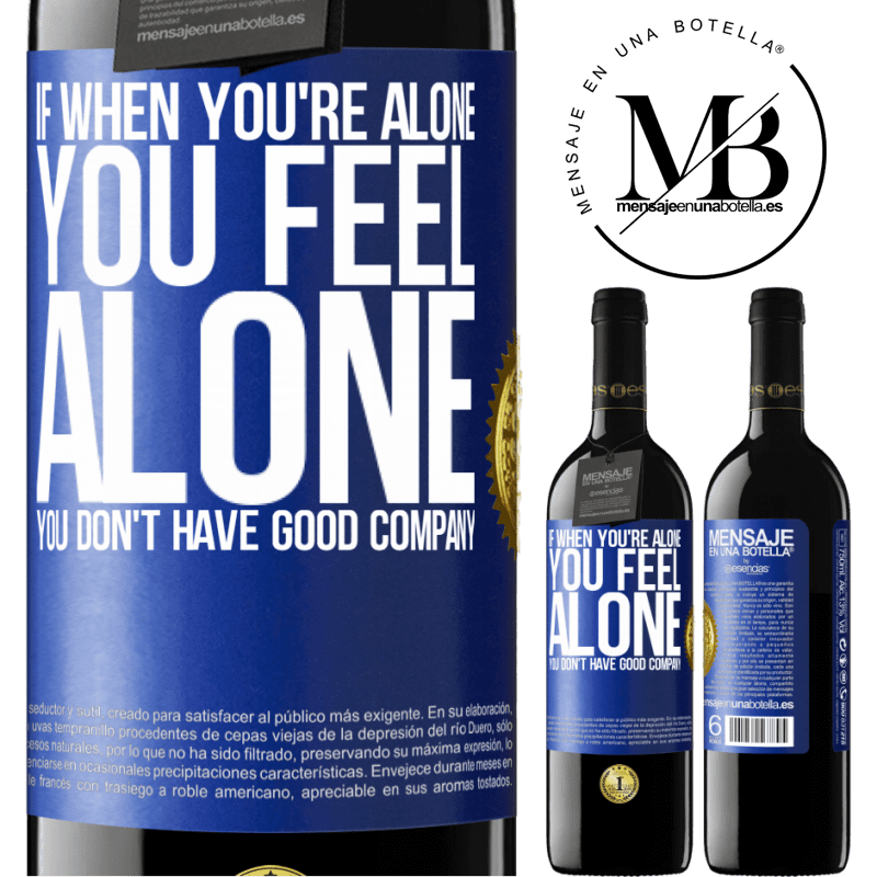 24,95 € Free Shipping | Red Wine RED Edition Crianza 6 Months If when you're alone, you feel alone, you don't have good company Blue Label. Customizable label Aging in oak barrels 6 Months Harvest 2019 Tempranillo