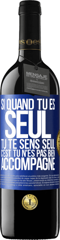 39,95 € Envoi gratuit | Vin rouge Édition RED MBE Réserve Si quand tu es seul, tu te sens seul, c'est tu n'es pas bien accompagné Étiquette Bleue. Étiquette personnalisable Réserve 12 Mois Récolte 2016 Tempranillo