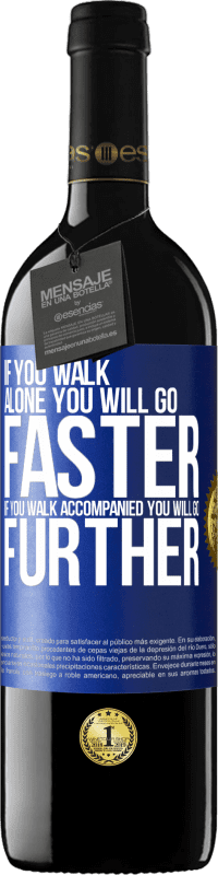 39,95 € | Red Wine RED Edition MBE Reserve If you walk alone, you will go faster. If you walk accompanied, you will go further Blue Label. Customizable label Reserve 12 Months Harvest 2016 Tempranillo