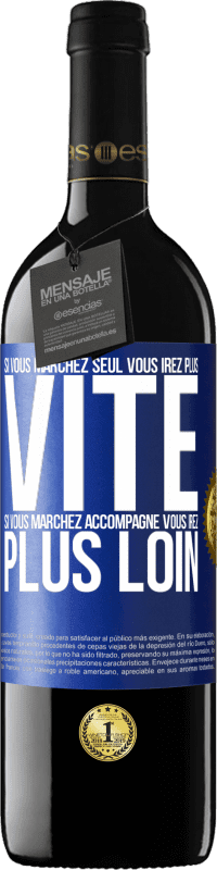 39,95 € | Vin rouge Édition RED MBE Réserve Si vous marchez seul vous irez plus vite. Si vous marchez accompagné vous irez plus loin Étiquette Bleue. Étiquette personnalisable Réserve 12 Mois Récolte 2016 Tempranillo