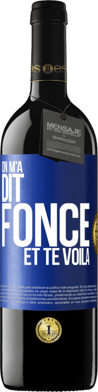 39,95 € Envoi gratuit | Vin rouge Édition RED MBE Réserve On m'a dit fonce et te voilà Étiquette Bleue. Étiquette personnalisable Réserve 12 Mois Récolte 2016 Tempranillo