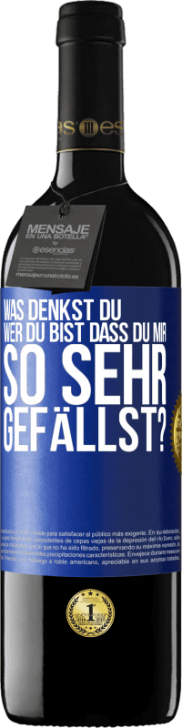 39,95 € Kostenloser Versand | Rotwein RED Ausgabe MBE Reserve Was denkst du,wer du bist, dass du mir so sehr gefällst? Blaue Markierung. Anpassbares Etikett Reserve 12 Monate Ernte 2016 Tempranillo
