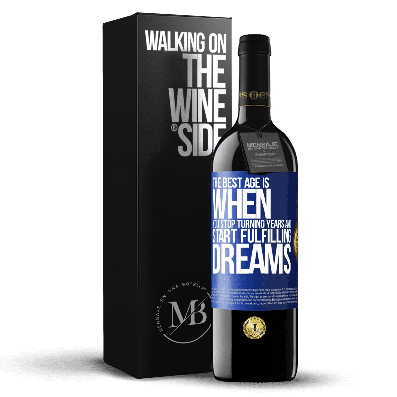 39,95 € Free Shipping | Red Wine RED Edition MBE Reserve The best age is when you stop turning years and start fulfilling dreams Blue Label. Customizable label Reserve 12 Months Harvest 2014 Tempranillo