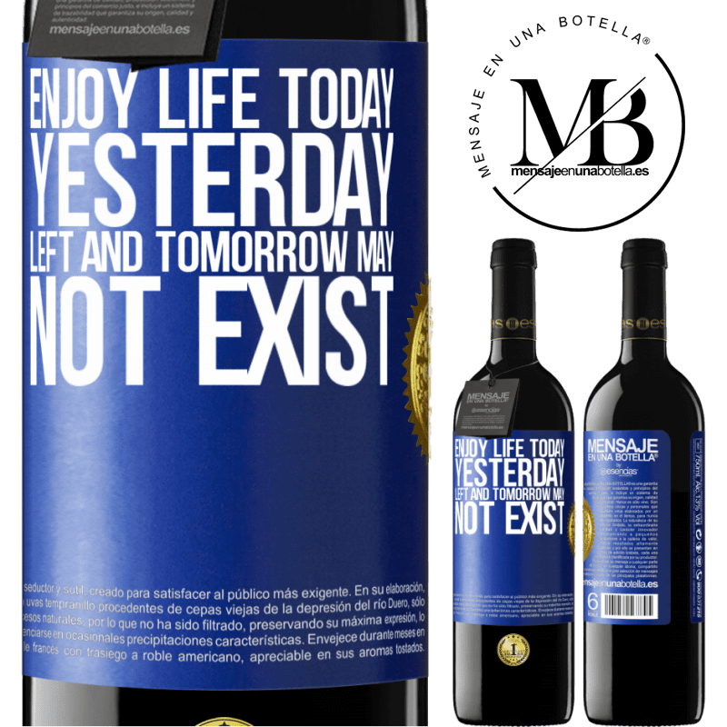 24,95 € Free Shipping | Red Wine RED Edition Crianza 6 Months Enjoy life today yesterday left and tomorrow may not exist Blue Label. Customizable label Aging in oak barrels 6 Months Harvest 2019 Tempranillo