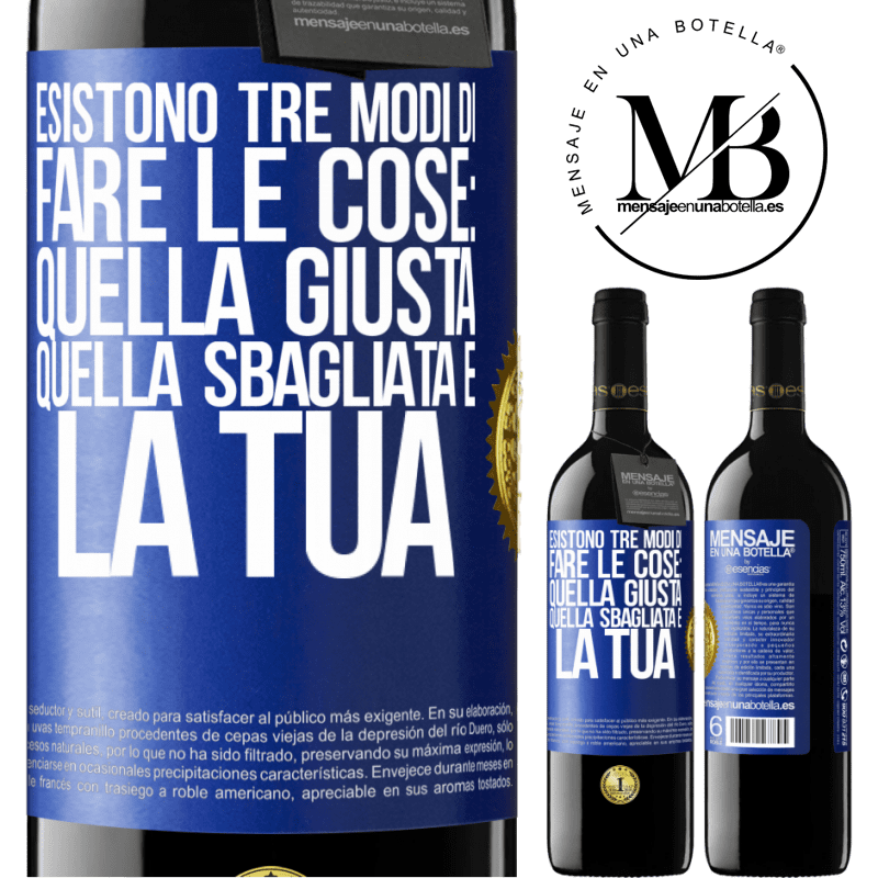 39,95 € Spedizione Gratuita | Vino rosso Edizione RED MBE Riserva Esistono tre modi di fare le cose: quella giusta, quella sbagliata e la tua Etichetta Blu. Etichetta personalizzabile Riserva 12 Mesi Raccogliere 2015 Tempranillo