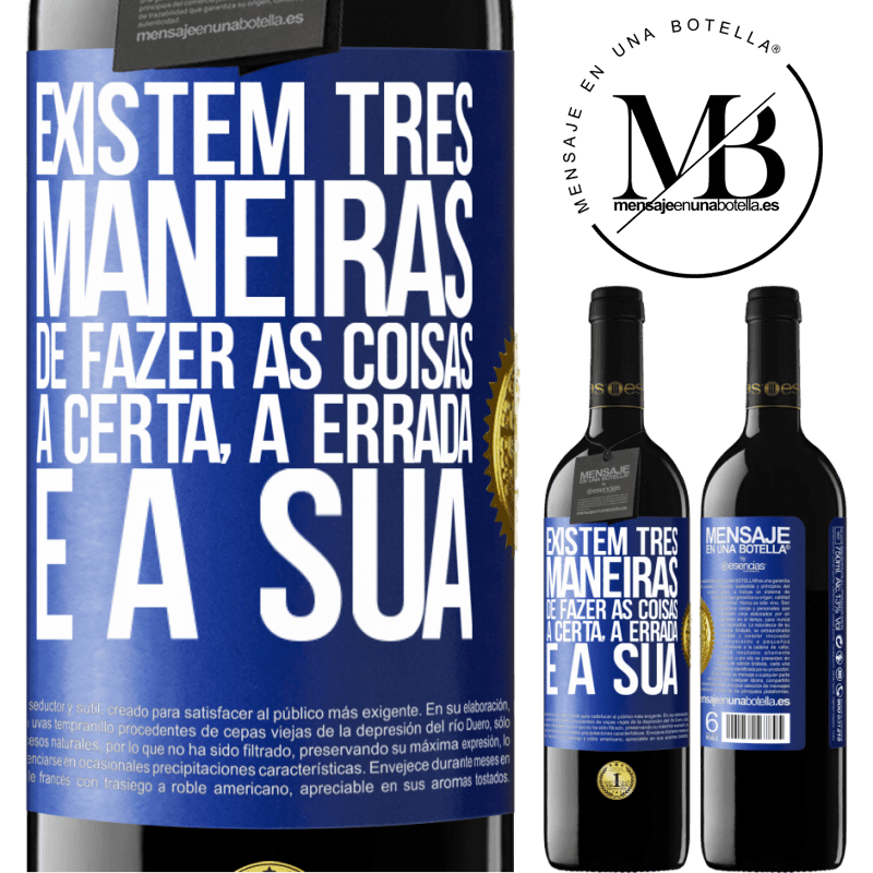 39,95 € Envio grátis | Vinho tinto Edição RED MBE Reserva Existem três maneiras de fazer as coisas: a certa, a errada e a sua Etiqueta Azul. Etiqueta personalizável Reserva 12 Meses Colheita 2016 Tempranillo