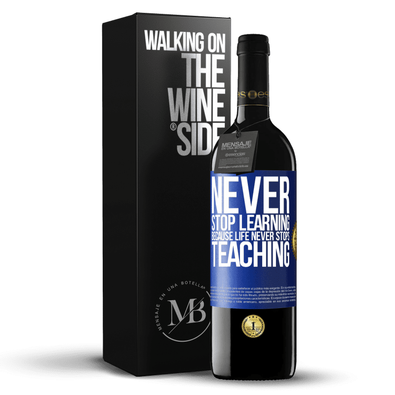 39,95 € Free Shipping | Red Wine RED Edition MBE Reserve Never stop learning becouse life never stops teaching Blue Label. Customizable label Reserve 12 Months Harvest 2015 Tempranillo