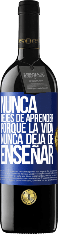 «Nunca dejes de aprender porque la vida nunca deja de enseñar» Edición RED MBE Reserva