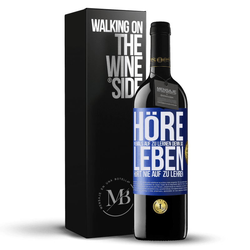 39,95 € Kostenloser Versand | Rotwein RED Ausgabe MBE Reserve Höre niemals auf zu lernen, denn das Leben hört nie auf zu lehren Blaue Markierung. Anpassbares Etikett Reserve 12 Monate Ernte 2016 Tempranillo