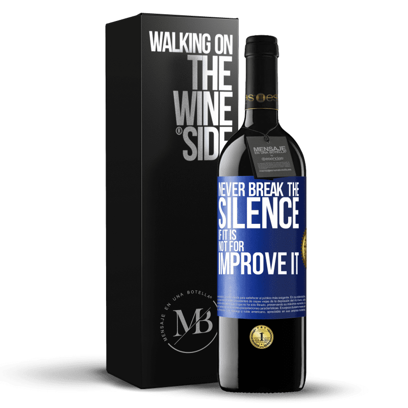 39,95 € Free Shipping | Red Wine RED Edition MBE Reserve Never break the silence if it is not for improve it Blue Label. Customizable label Reserve 12 Months Harvest 2014 Tempranillo