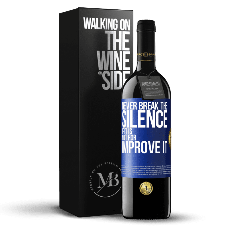 39,95 € Free Shipping | Red Wine RED Edition MBE Reserve Never break the silence if it is not for improve it Blue Label. Customizable label Reserve 12 Months Harvest 2015 Tempranillo