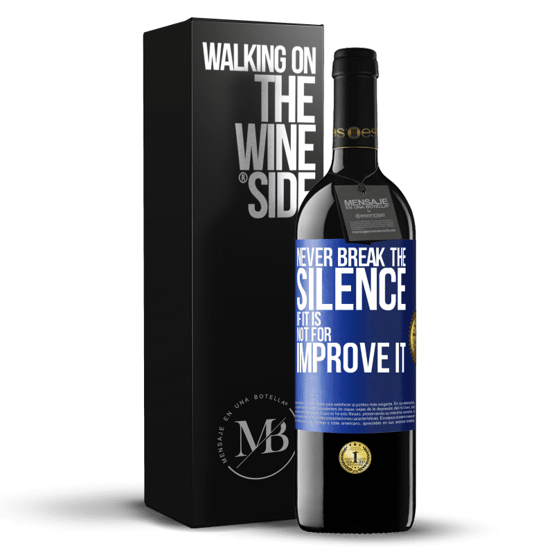 39,95 € Free Shipping | Red Wine RED Edition MBE Reserve Never break the silence if it is not for improve it Blue Label. Customizable label Reserve 12 Months Harvest 2016 Tempranillo