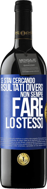 39,95 € Spedizione Gratuita | Vino rosso Edizione RED MBE Riserva Se stai cercando risultati diversi, non sempre fare lo stesso Etichetta Blu. Etichetta personalizzabile Riserva 12 Mesi Raccogliere 2016 Tempranillo