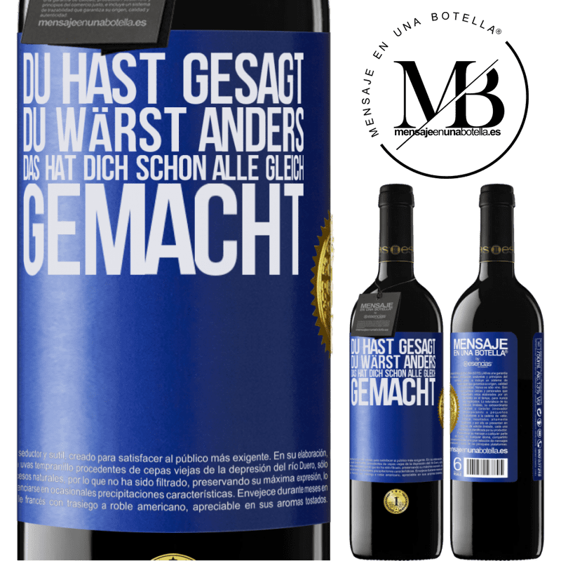 39,95 € Kostenloser Versand | Rotwein RED Ausgabe MBE Reserve Du hast gesagt, du wärst anders. Das hat dich schon allen gleich gemacht Blaue Markierung. Anpassbares Etikett Reserve 12 Monate Ernte 2015 Tempranillo