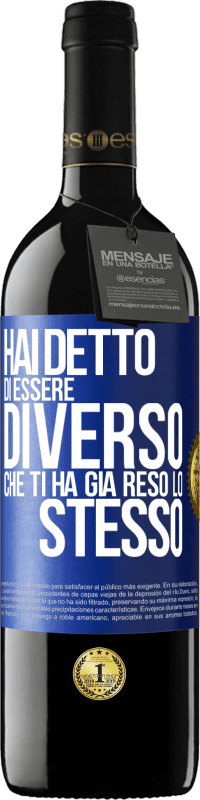 39,95 € | Vino rosso Edizione RED MBE Riserva Hai detto di essere diverso, che ti ha già reso lo stesso Etichetta Blu. Etichetta personalizzabile Riserva 12 Mesi Raccogliere 2015 Tempranillo