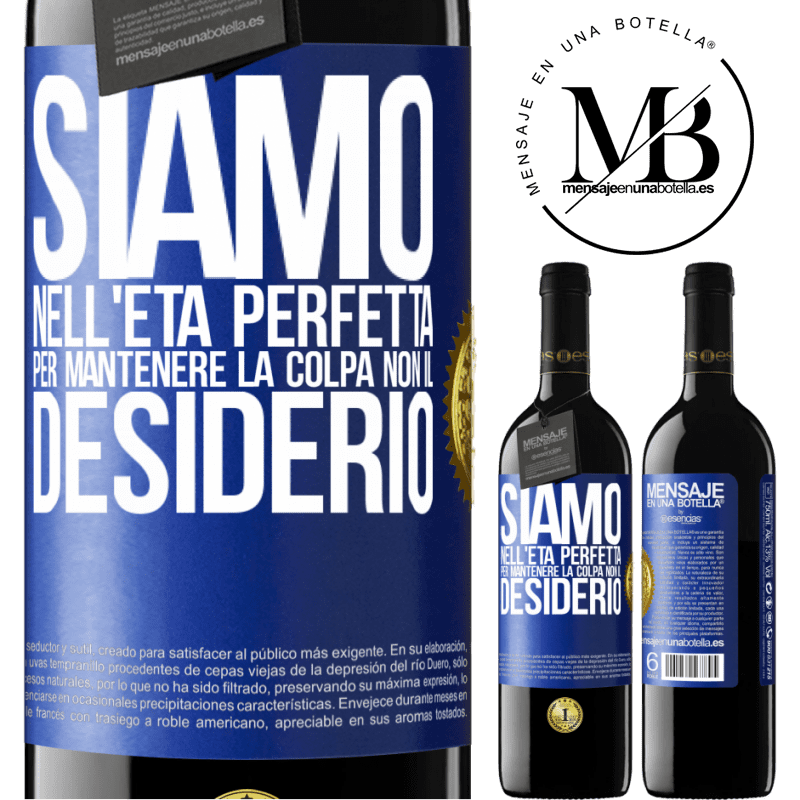 39,95 € Spedizione Gratuita | Vino rosso Edizione RED MBE Riserva Siamo nell'età perfetta per mantenere la colpa, non il desiderio Etichetta Blu. Etichetta personalizzabile Riserva 12 Mesi Raccogliere 2015 Tempranillo