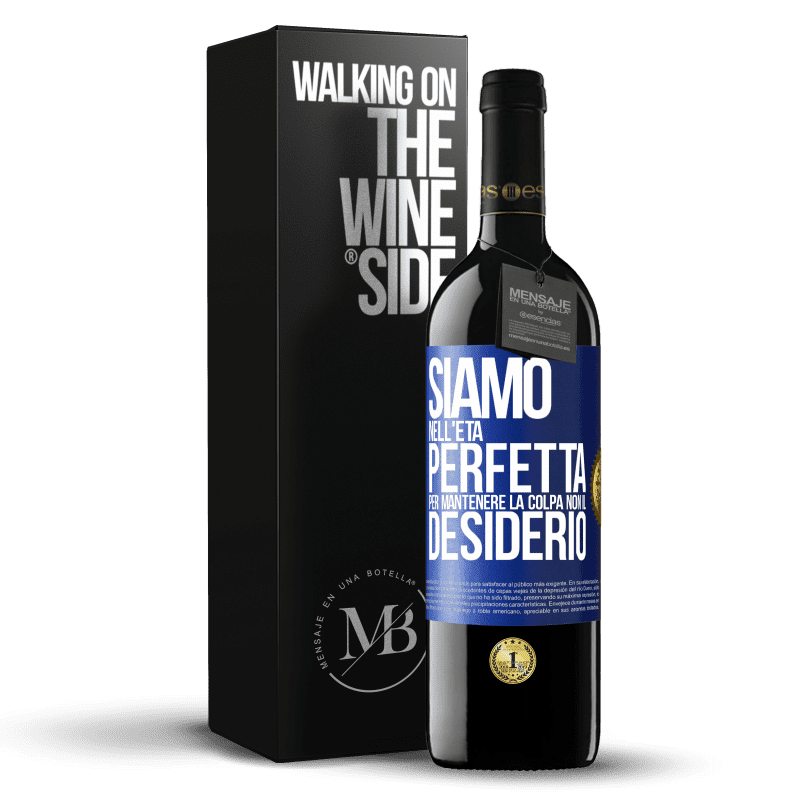 39,95 € Spedizione Gratuita | Vino rosso Edizione RED MBE Riserva Siamo nell'età perfetta per mantenere la colpa, non il desiderio Etichetta Blu. Etichetta personalizzabile Riserva 12 Mesi Raccogliere 2015 Tempranillo