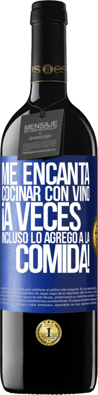 39,95 € Envío gratis | Vino Tinto Edición RED MBE Reserva Me encanta cocinar con vino. ¡A veces incluso lo agrego a la comida! Etiqueta Azul. Etiqueta personalizable Reserva 12 Meses Cosecha 2015 Tempranillo