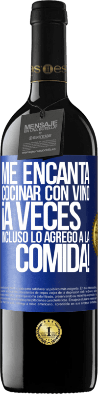 39,95 € | Vino Tinto Edición RED MBE Reserva Me encanta cocinar con vino. ¡A veces incluso lo agrego a la comida! Etiqueta Azul. Etiqueta personalizable Reserva 12 Meses Cosecha 2016 Tempranillo
