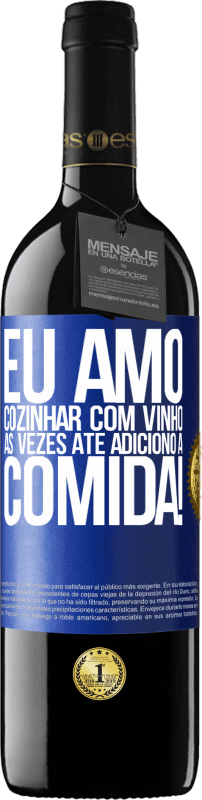 39,95 € | Vinho tinto Edição RED MBE Reserva Eu amo cozinhar com vinho. Às vezes até adiciono à comida! Etiqueta Azul. Etiqueta personalizável Reserva 12 Meses Colheita 2016 Tempranillo