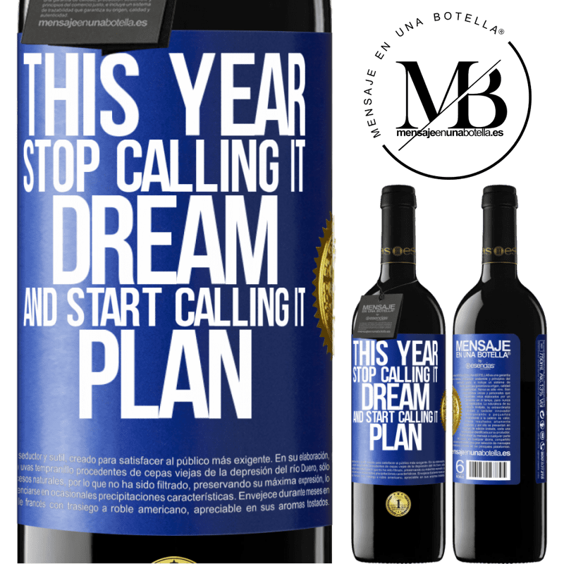 39,95 € Free Shipping | Red Wine RED Edition MBE Reserve This year stop calling it dream and start calling it plan Blue Label. Customizable label Reserve 12 Months Harvest 2015 Tempranillo