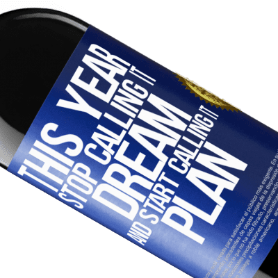 Unique & Personal Expressions. «This year stop calling it dream and start calling it plan» RED Edition MBE Reserve
